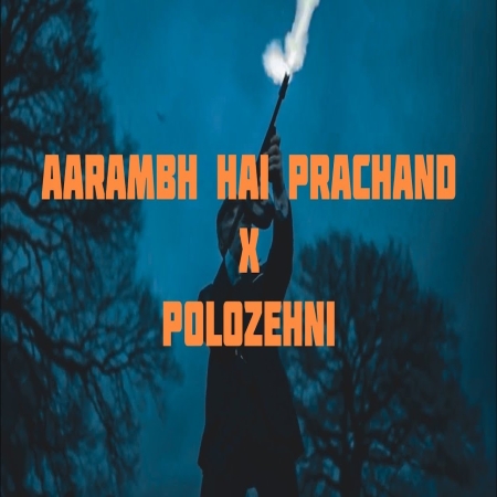 Aarambh Hai Prachand X Polozehni   Lofi Mix Mp3 Song Download