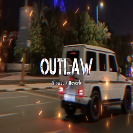 Outlaw (Slowed Reverb) Lofi Mix Mp3 Song Download