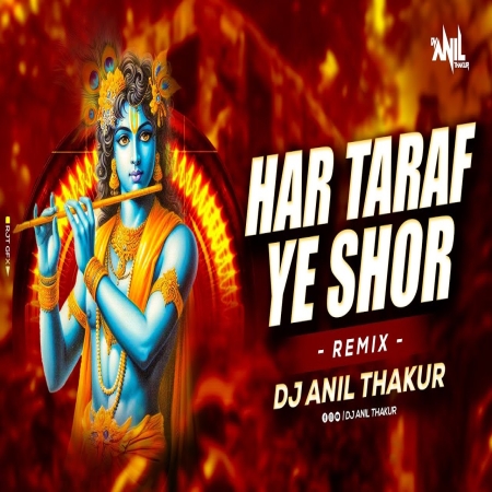 Har Taraf Hai Ye Shor (Krishna Janmashtami) 2024 Dj Remix Mp3 Song Download