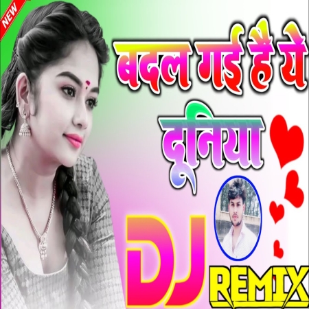 Badal Gayi Hai Yeh Duniya Dj Remix Mp3 Song Download