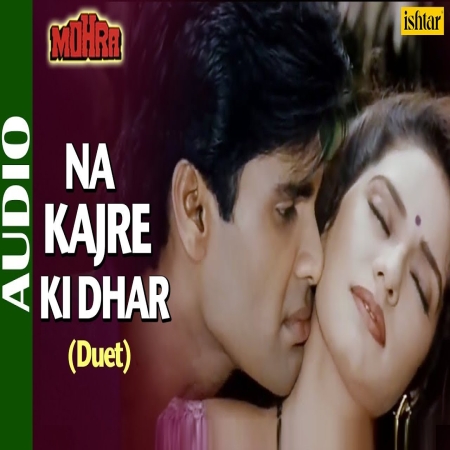 Na Kajre Ki Dhar Dj Remix Mp3 Song Download