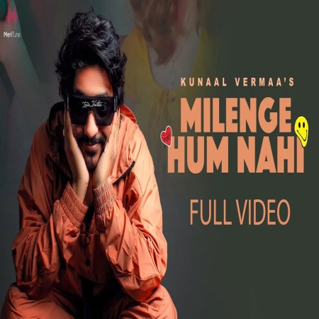 Milenge Hum Nahi Mp3 Song Download