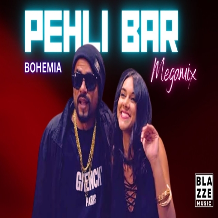 Pehli Bar (Bohemia Rap MegaMix) Mp3 Song Download