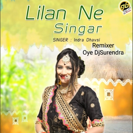 Lilan Ne Singar Dj Remix Mp3 Song Download Oye DjSurendra