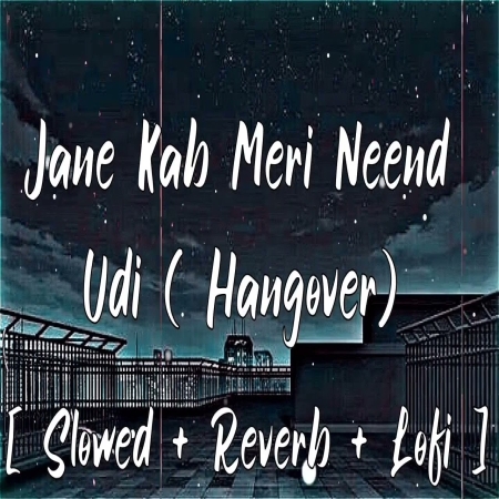 Jaane Kab Meri Nind Udi (Slowed Reverb) Lofi Mix Mp3 Song Download